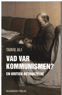 Tariq Ali : Vad var kommunismen?
