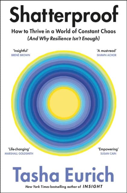 Tasha Eurich : Shatterproof