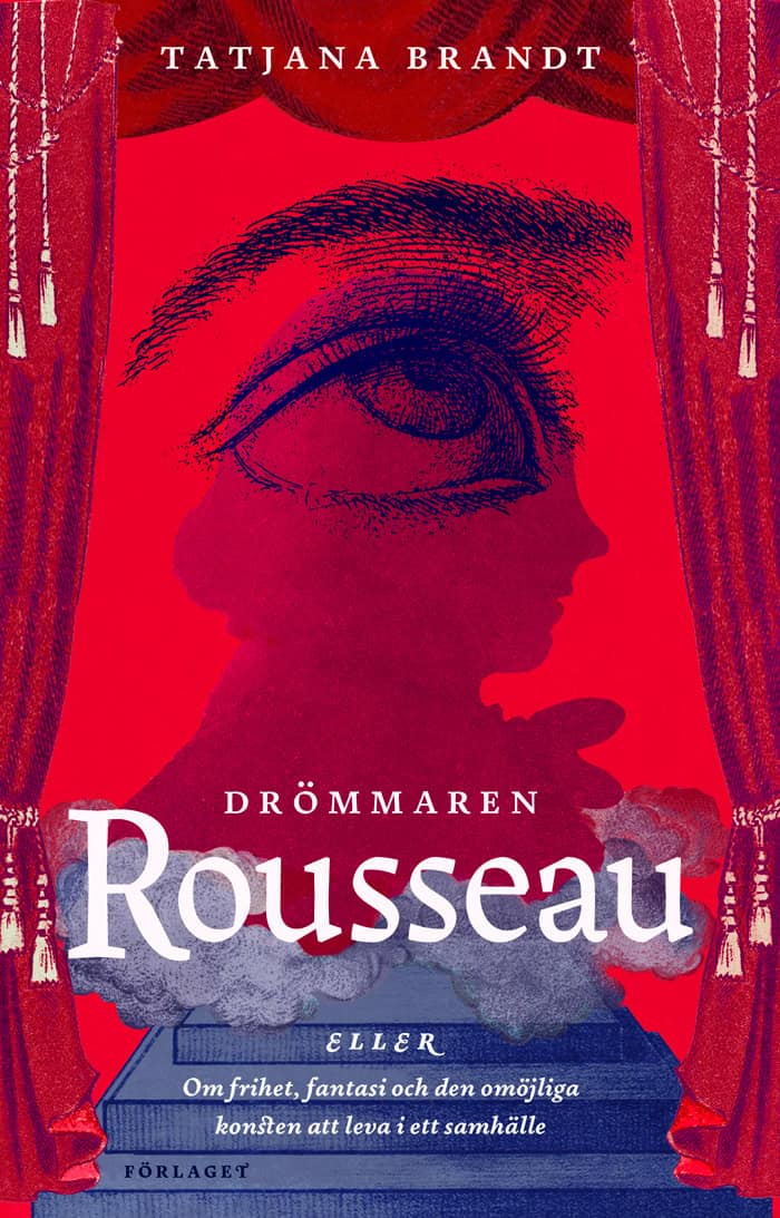 Tatjana Brandt : Drömmaren Rousseau
