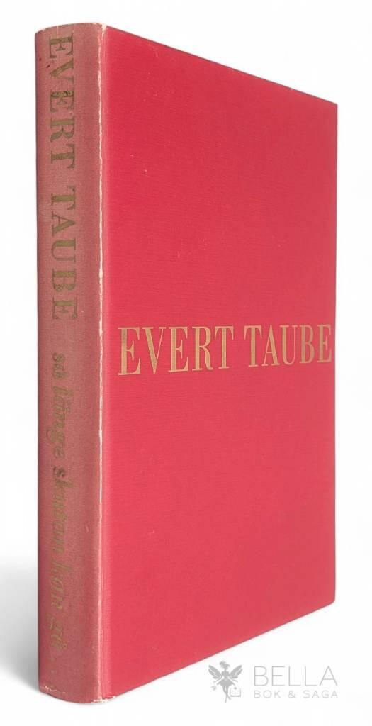 Taube, Evert ; Taube, Sven-Bertil ; Jungstedt, Kurt : Evert Taube - Så länge skutan kan gå - Sextionio visor och en dikt