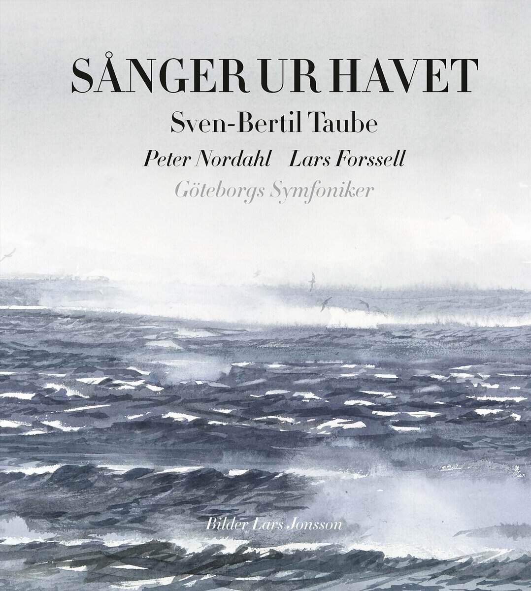 Taube, Sven-Bertil ; Nordahl, Peter ; Forssell, Lars : Sånger ur havet