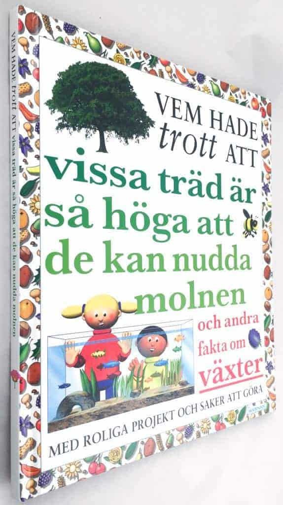 Taylor, Helen ; Askman, Ralf : Vem hade trott att vissa träd är så höga att de kan nudda moln och andra fakta om växter
