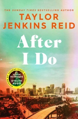 Taylor Jenkins Reid : After I Do