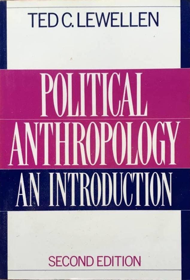 Ted C. Lewellen : Political anthropology