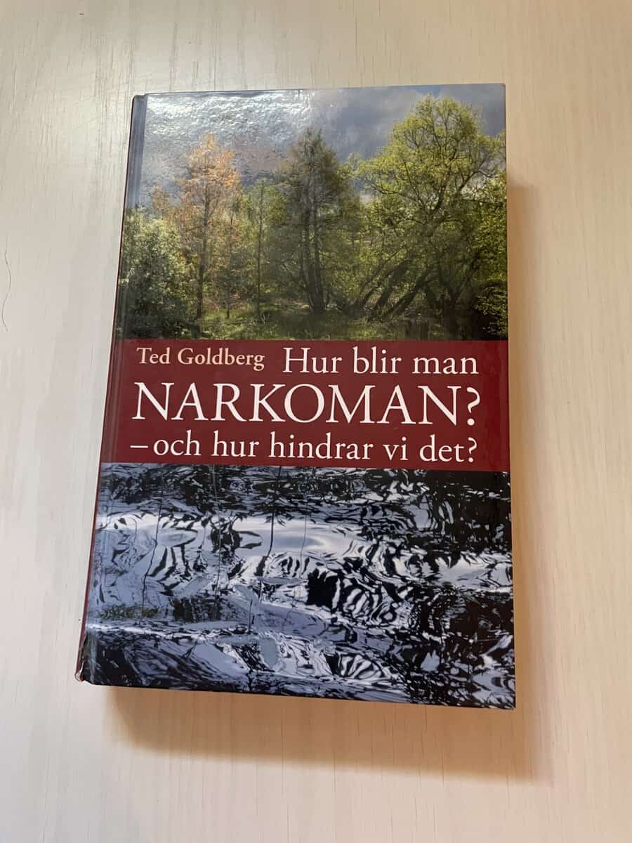 Ted Goldberg : Hur blir man narkoman? - och hur hindrar vi det?