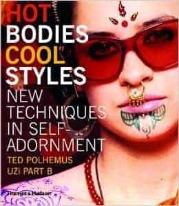 Ted Polhemus : Hot Bodies, CoolStyles New Techniques in Self-Adornment