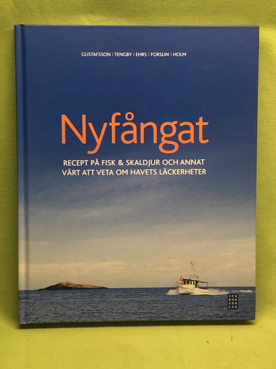 Gustafsson, Tengby, Ehrs, Fforslin, Holm : Nyfångat - recept på fisk & skaldjur och annat värt att veta om havets läckerheter