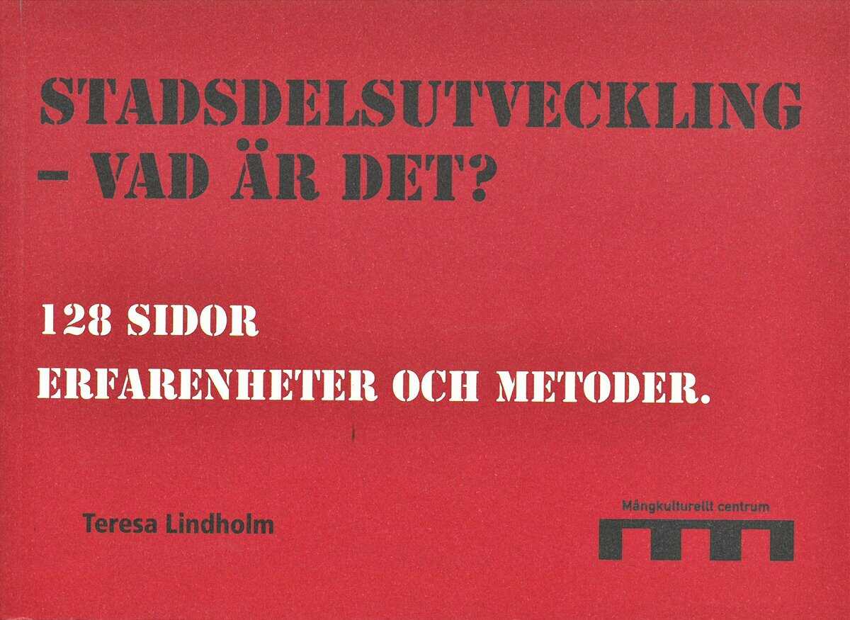 Teresa Lindholm : Stadsdelsutveckling - vad är det? : 128 sidor erfarenheter och metoder