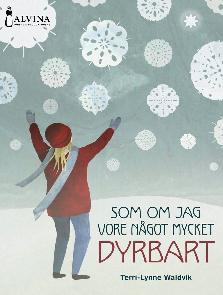 Terri-Lynne Waldvik : Som om jag vore något mycket dyrbart