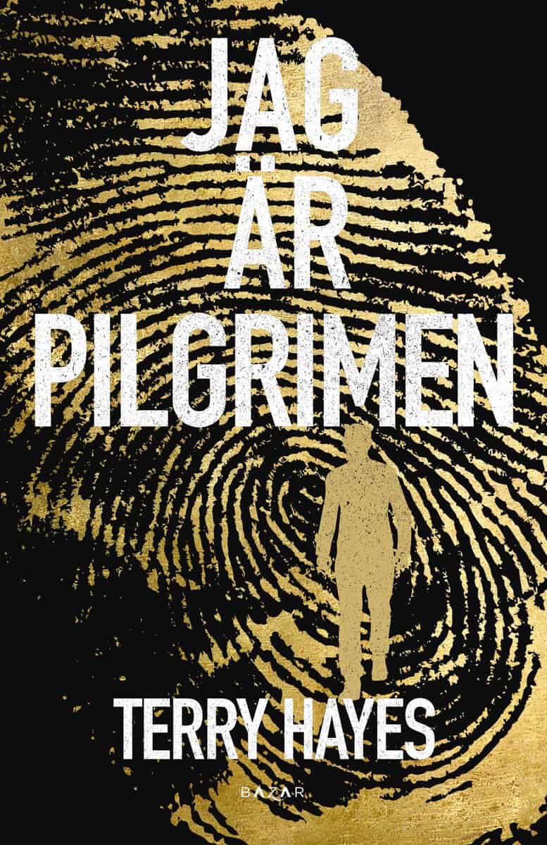 Terry Hayes : Jag är Pilgrimen