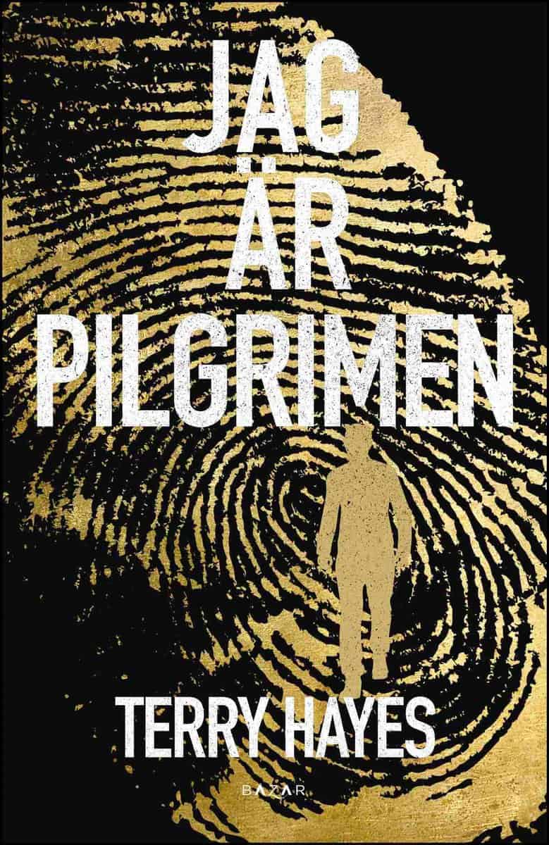 Terry Hayes : Jag är Pilgrimen