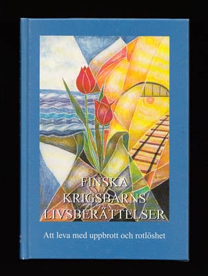 Terttu Häggström : Finska krigsbarns livsberättelser. Att leva med uppbrott och rotlöshet