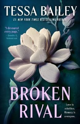 Tessa Bailey : Broken Rival