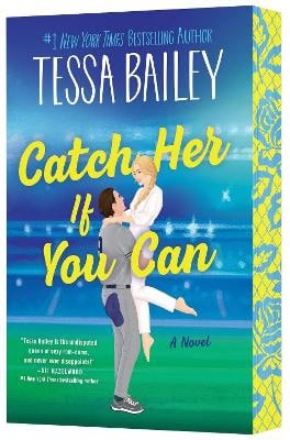 Tessa Bailey : Catch Her If You Can
