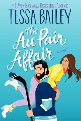 Tessa Bailey : The au pair affair