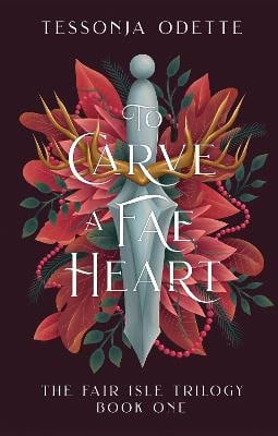 Tessonja Odette : To Carve a Fae Heart