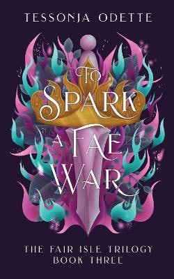 Tessonja Odette : To Spark a Fae War