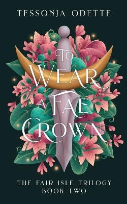 Tessonja Odette : To Wear a Fae Crown