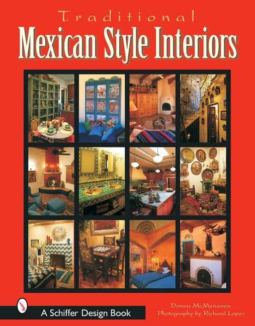 Text by Donna McMenamin : Traditional Mexican Style Interiors