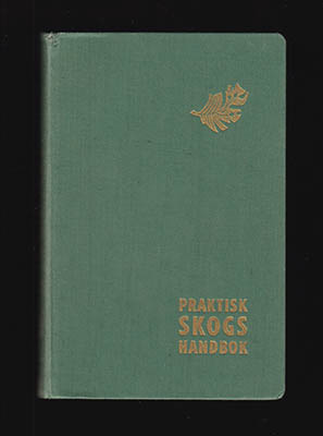 Th Baeckström : Praktisk skogshandbok. Utgiven av Norrlands Skogsvårdsförbund