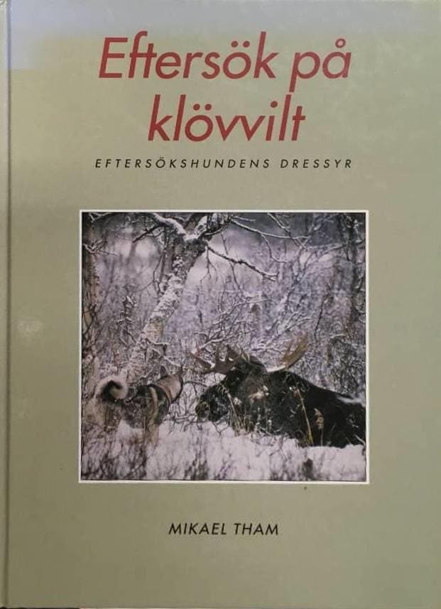 Tham, Mikael ; Andersson, Jan-Åke ; Philipsson, Staffan : Eftersök på klövvilt