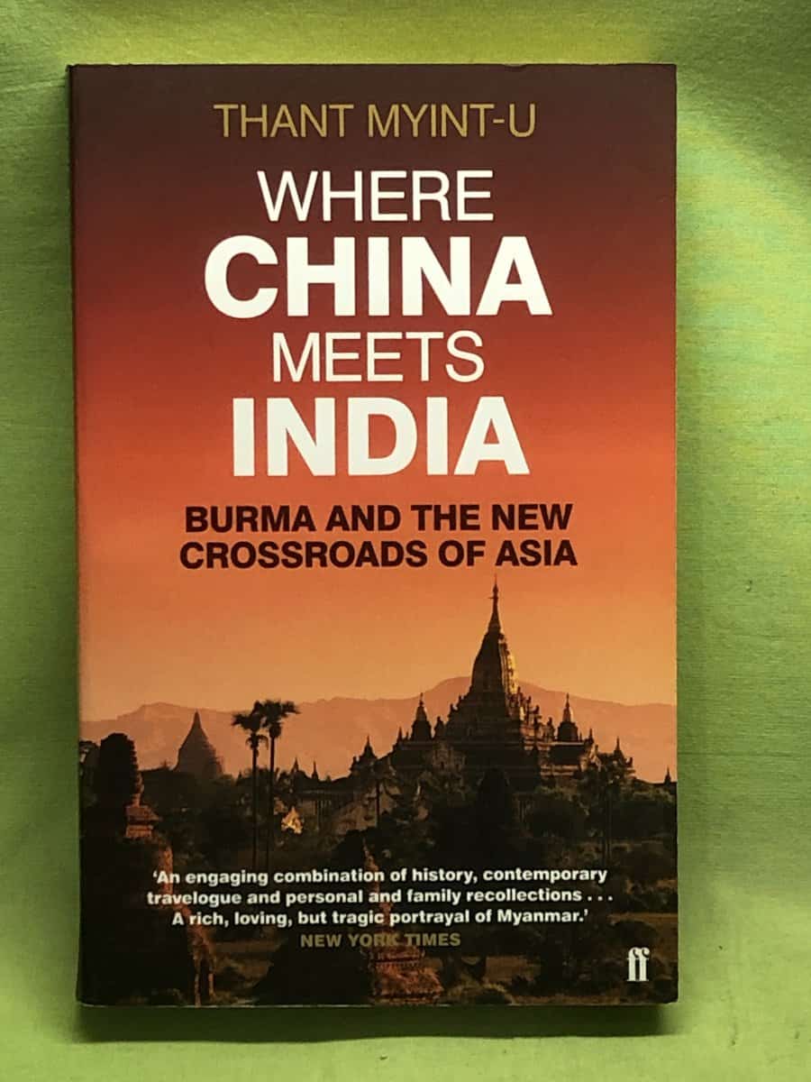 Thant Myint-u : Where china meets india - burma and the new crossroads of asia
