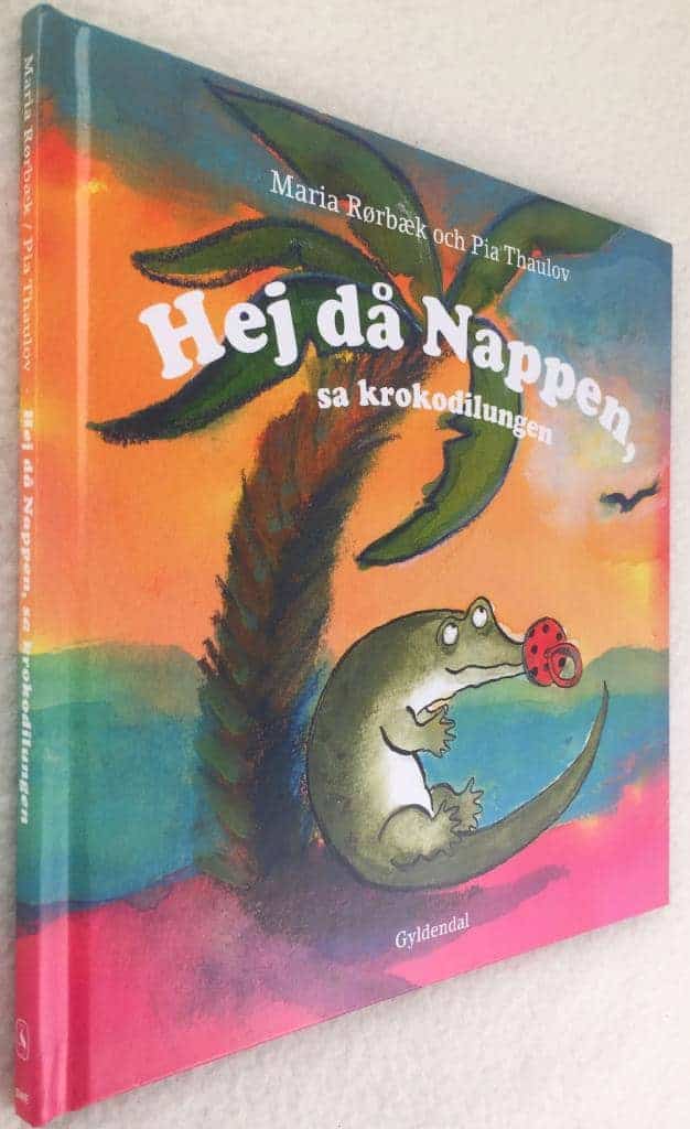 Thaulov, Maria Rørbæk ; Pia : Hej då nappen, sa krokodilungen
