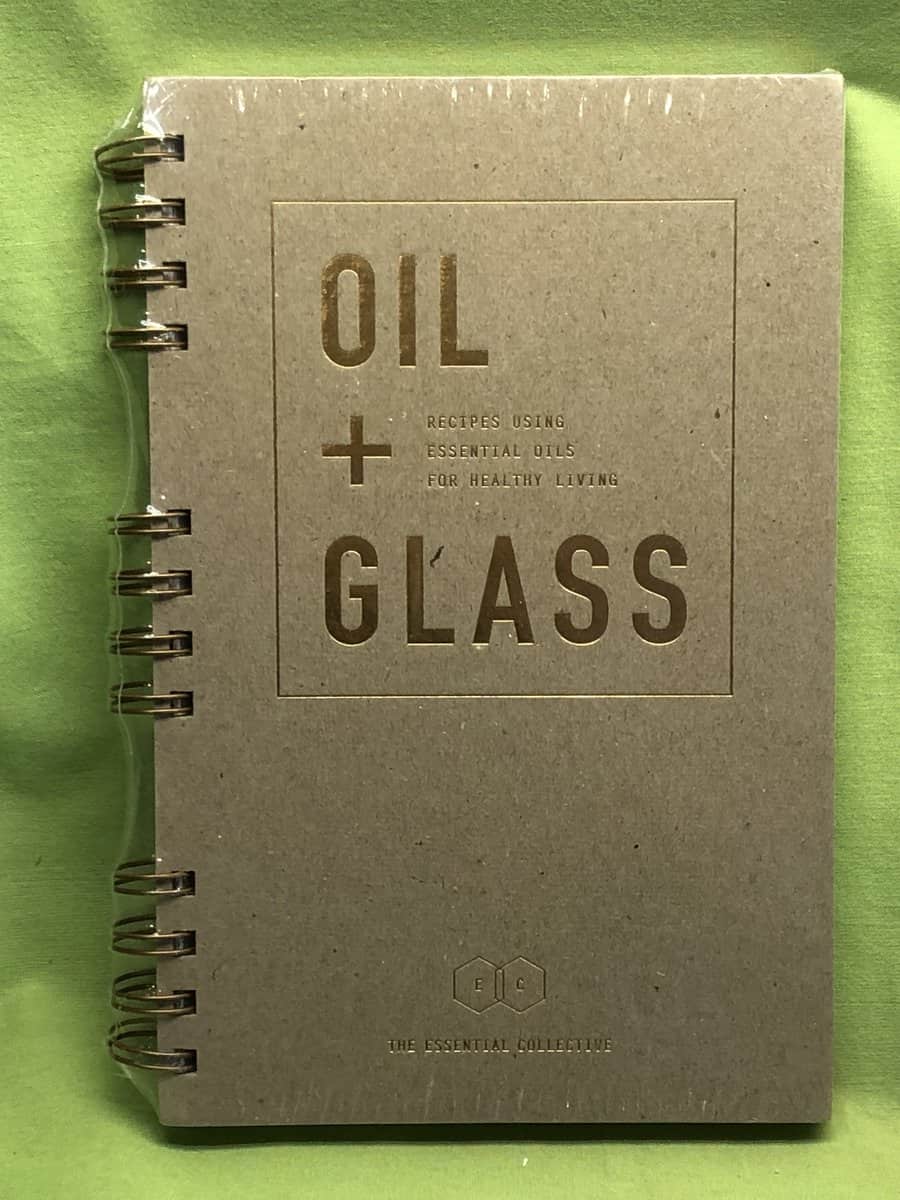The Essential Collective : Oil + Glass Recipe Book