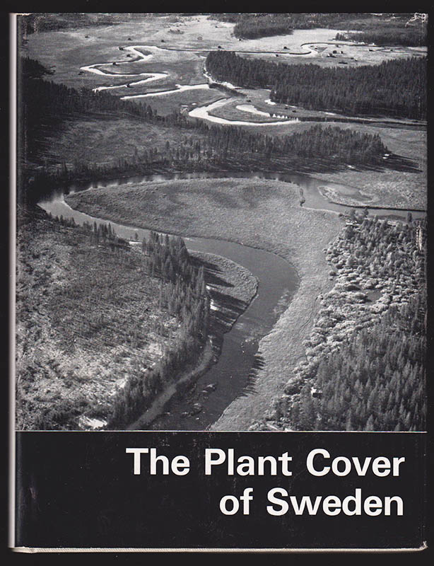 The Plant Cover of Sweden. A Study Dedicated to G. Einar Du Rietz on his 70th Birthday, April 25th 1965 by his Pupils