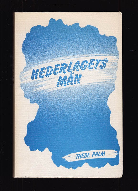 Thede Palm : Nederlagets män och andra essäer