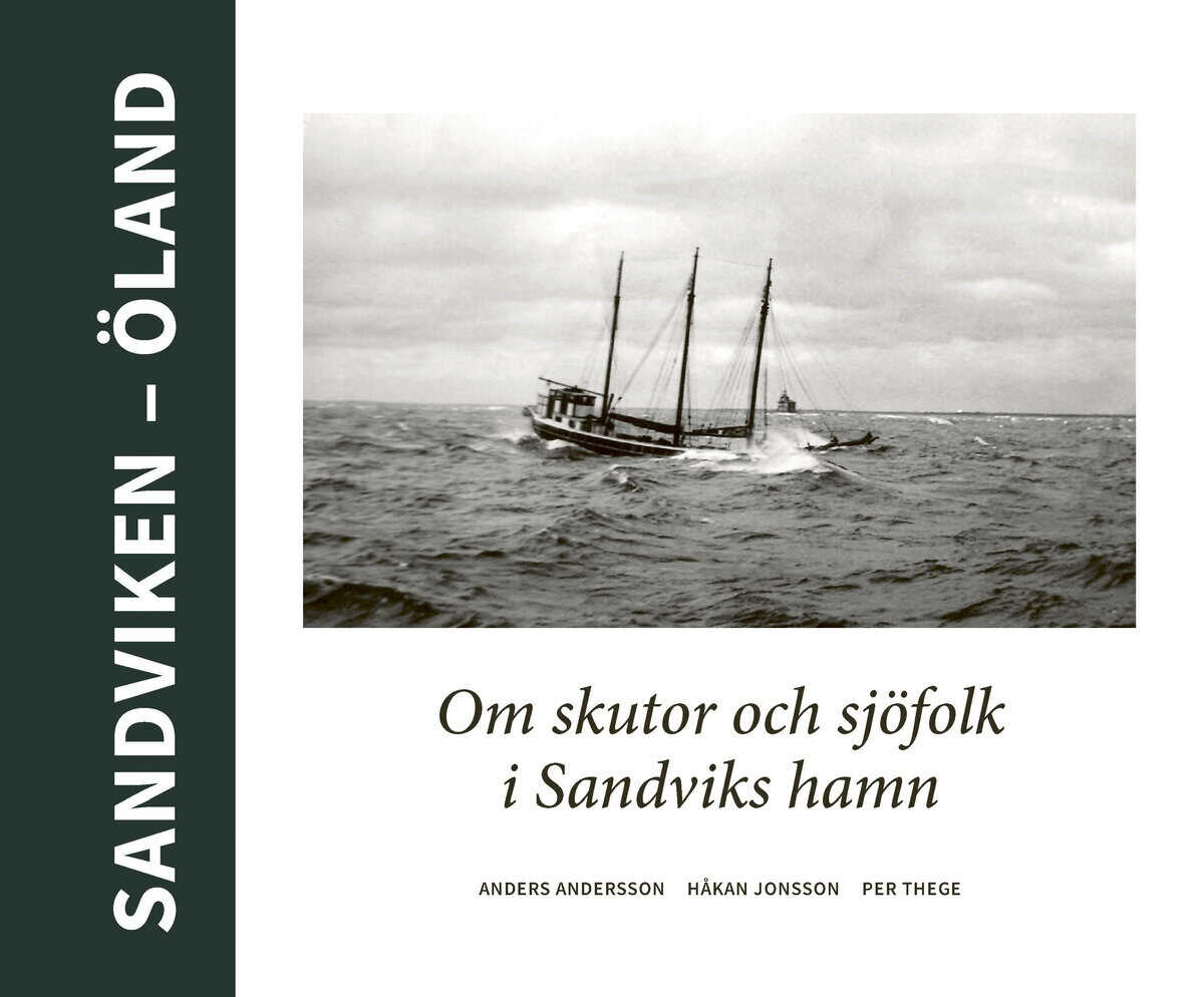 Thege, Per ; Jonsson, Håkan ; Andersson, Anders : Sandviken - Öland : Om skutor och sjöfolk i Sandviks hamn