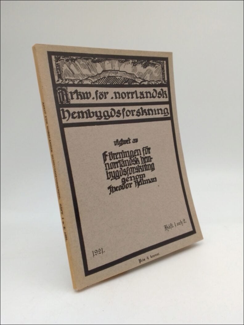 Theodor Hellman : Arkiv för norrländsk hembygdsforskning Häft. 1 och 2
