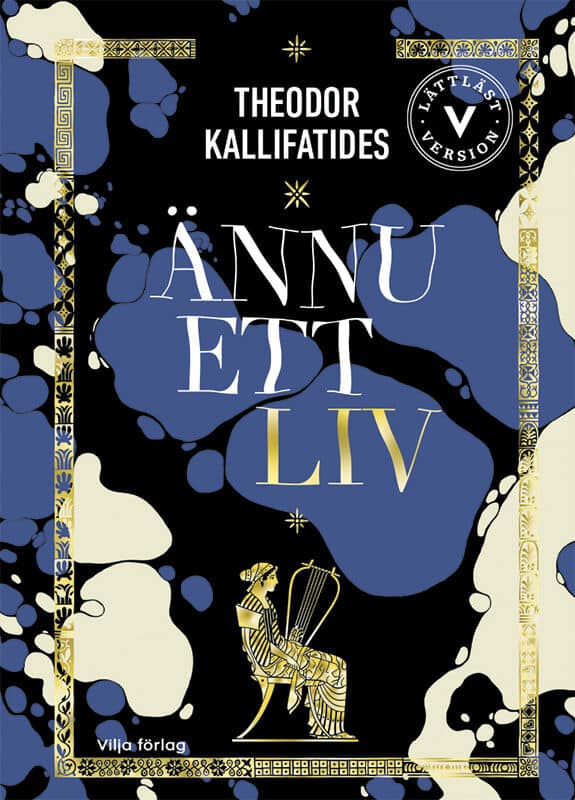 Theodor Kallifatides : Ännu ett liv (lättläst)