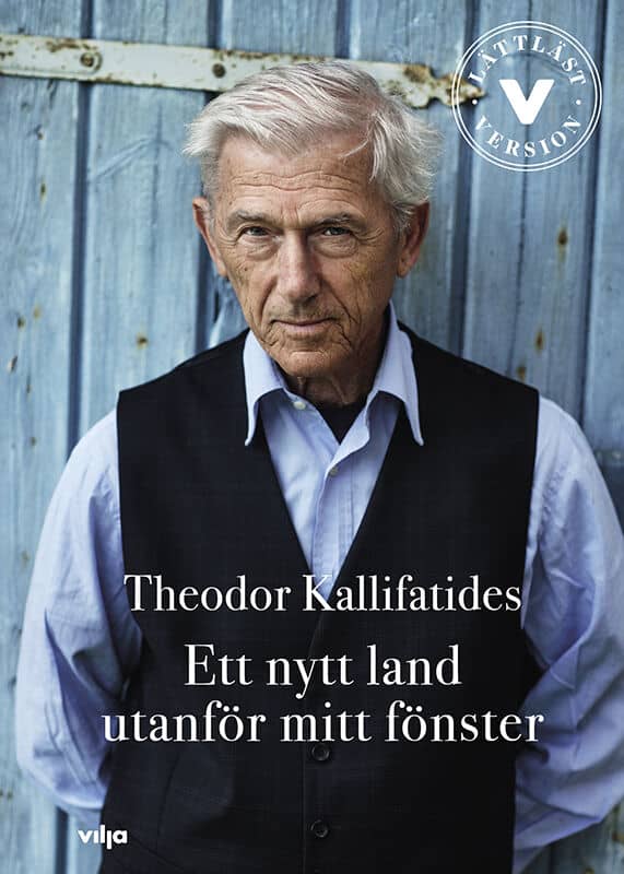 Theodor Kallifatides : Ett nytt land utanför mitt fönster (lättläst)