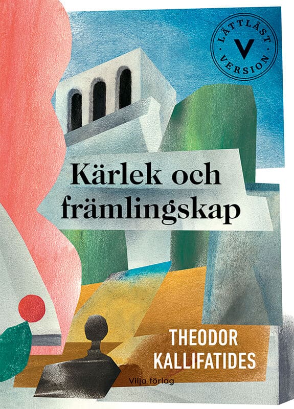 Theodor Kallifatides : Kärlek och främlingskap (lättläst)