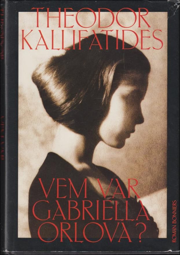 Theodor Kallifatides : Vem var Gabriella Orlova?