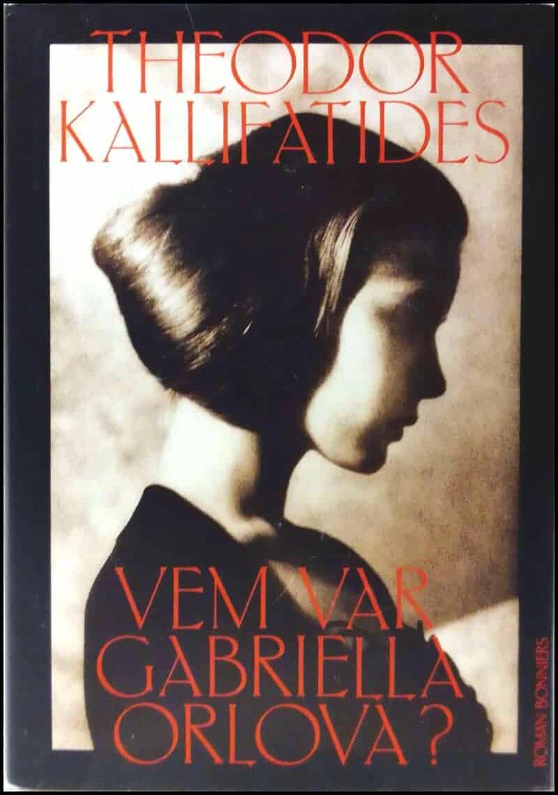 Theodor Kallifatides : Vem var Gabriella Orlova?