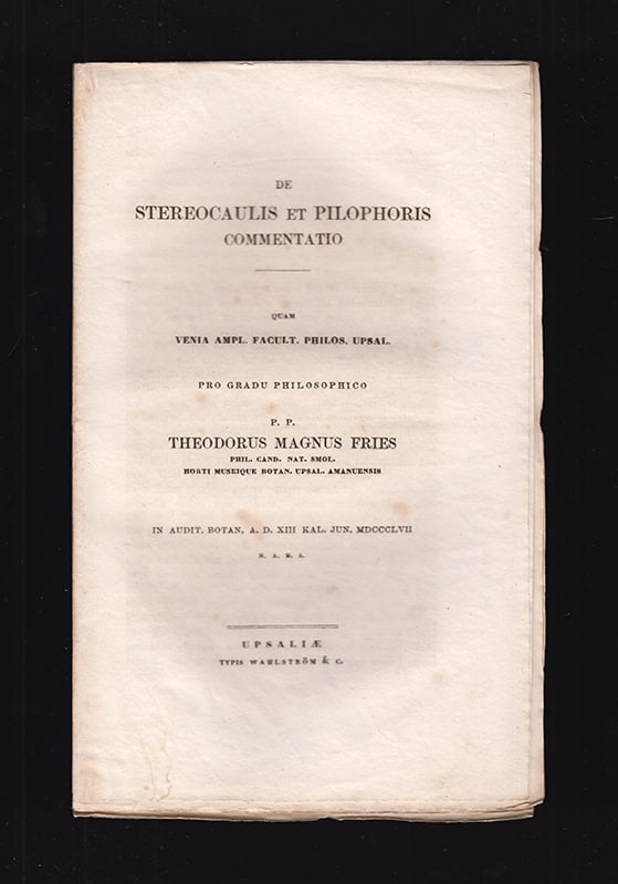 Theodor Magnus Fries : De Stereocaulis et Pilophoris commentatio, quam ... pro gradu philosophico p.p. Theodorus Magnus Fries