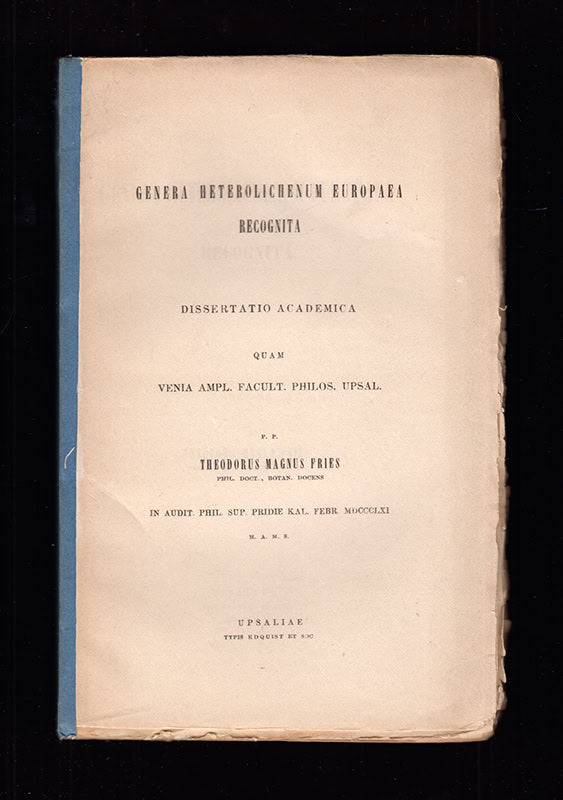 Theodor Magnus Fries : Genera Heterolichenum Europaea recognita. Dissertation Academica