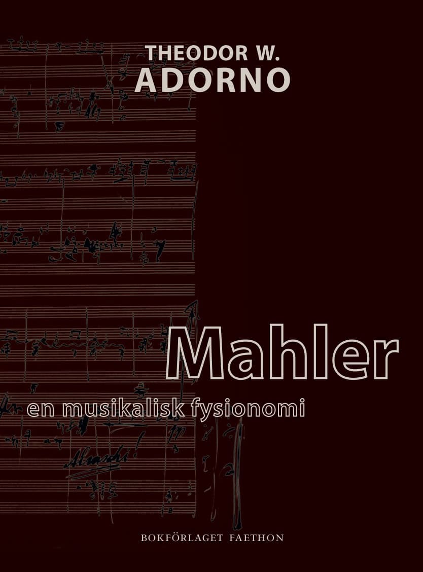 Theodor W. Adorno : Mahler : en musikalisk fysionomi