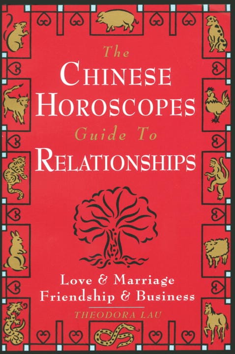 Theodora Lau : Chinese Horoscopes Guide to Relationship