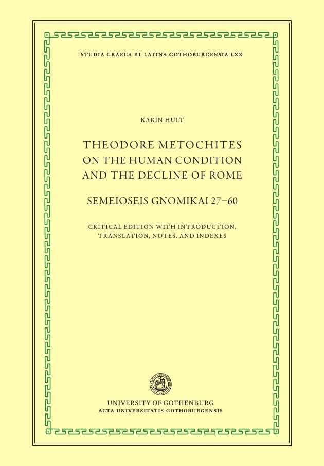 Theodoros Metochites : Theodore Metochites on the human condition and the decline of Rome