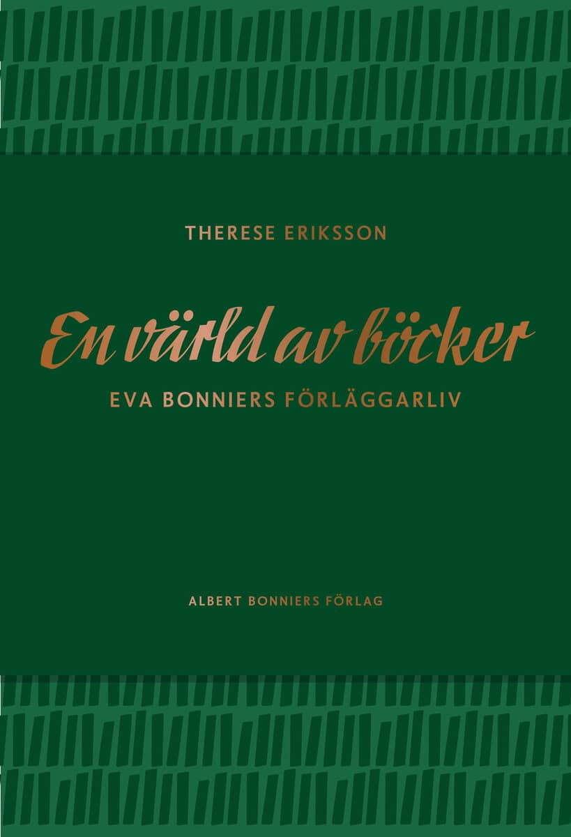 Therese Eriksson : En värld av böcker : Eva Bonniers förläggarliv