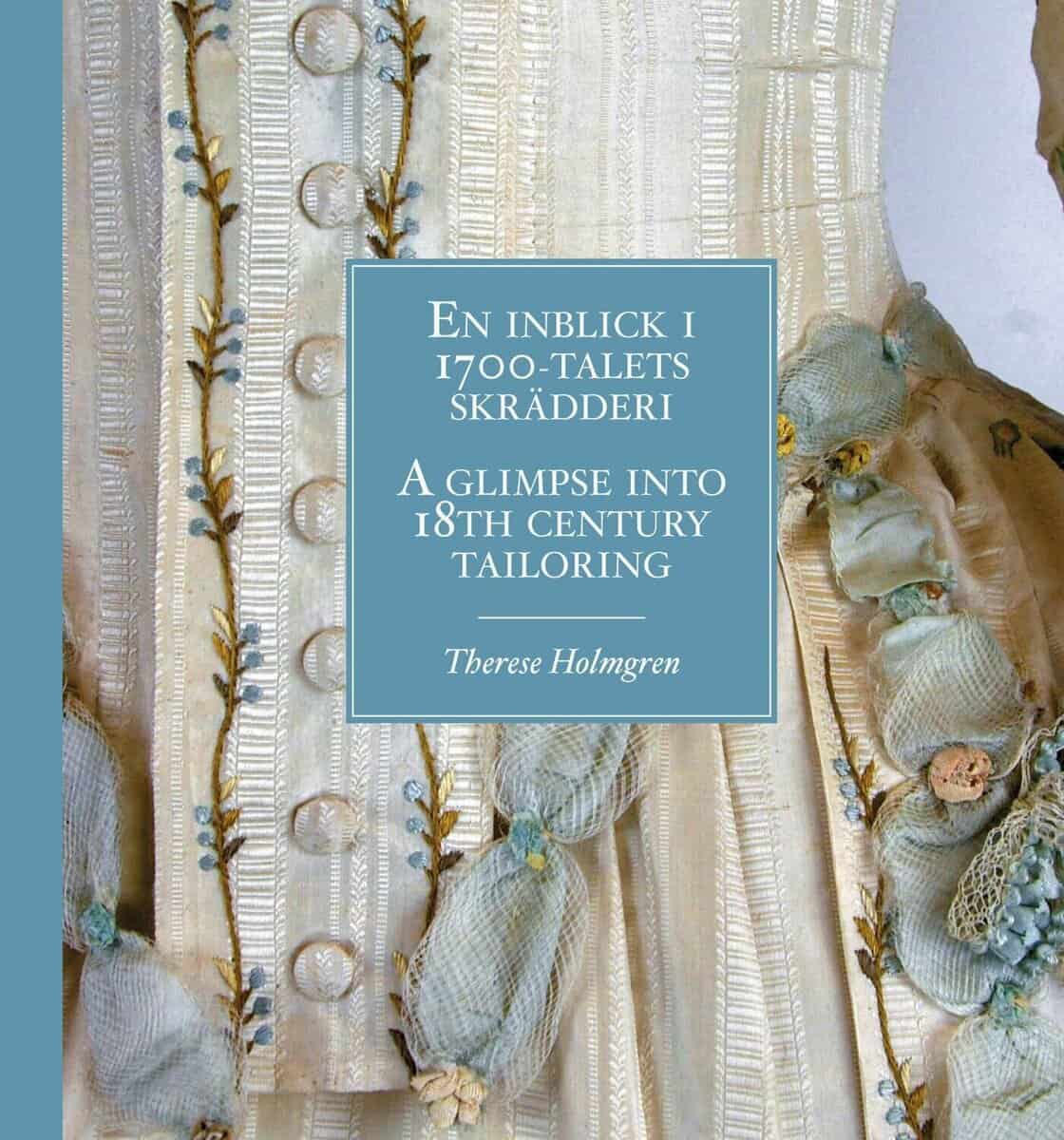 Therese Holmgren : En inblick i 1700-talets skrädderi / A glimpse into 18th century tailoring
