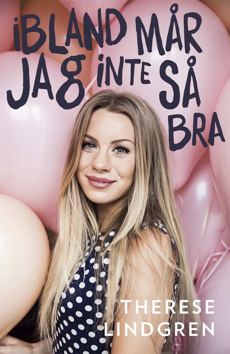 Therése Lindgren : Ibland mår jag inte så bra