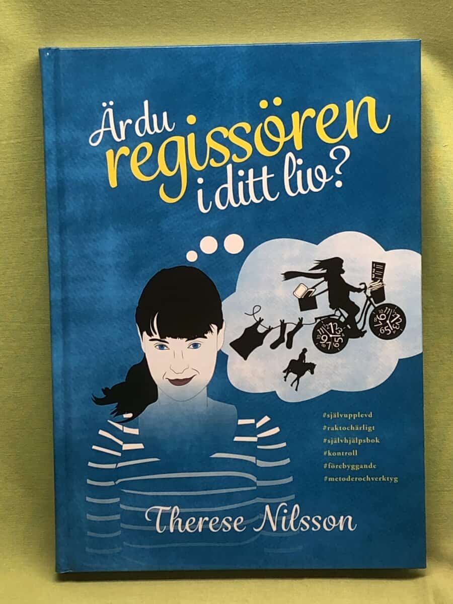 Therese Nilsson : Är du regissören i ditt liv?