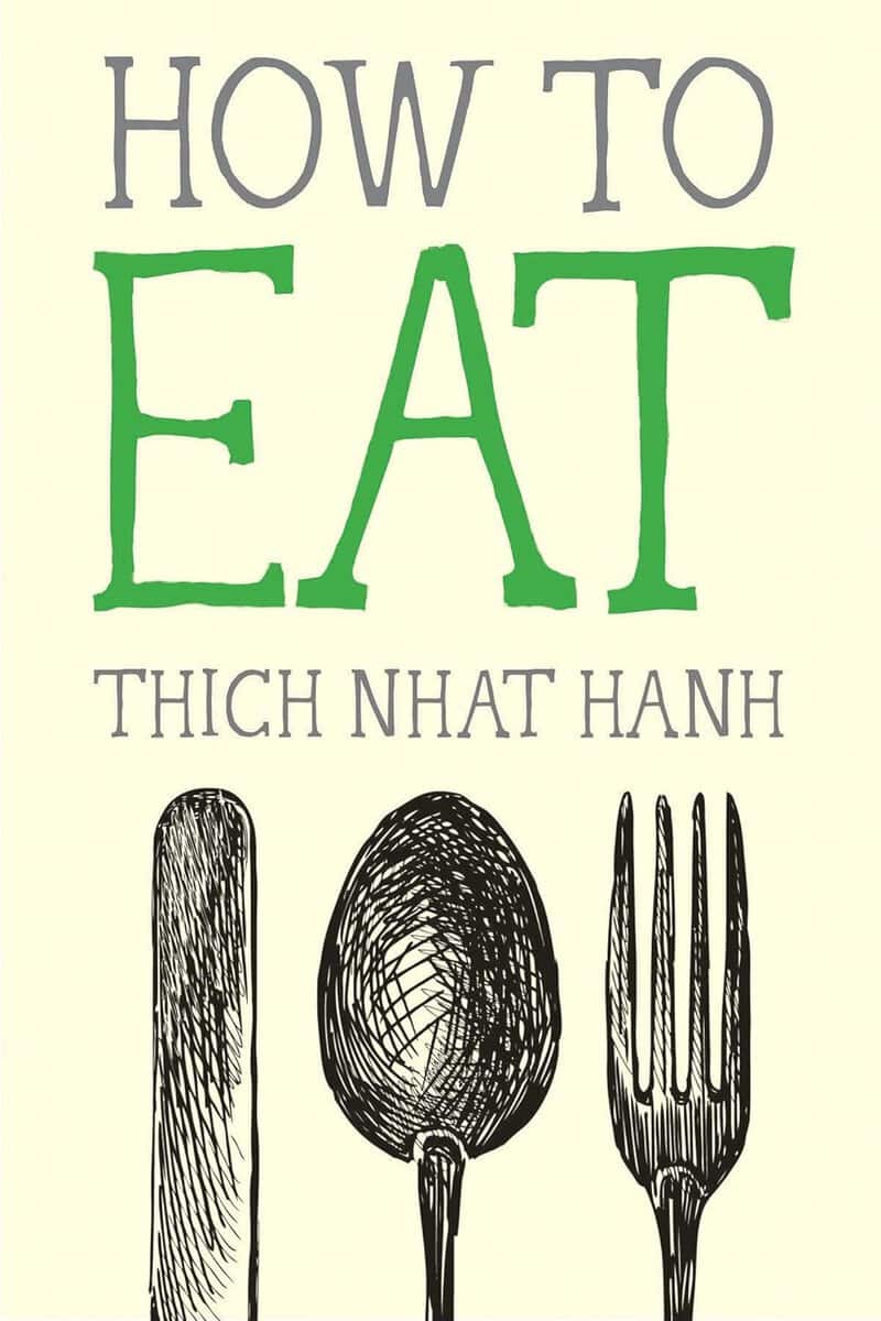 Thich Nhat Hanh : How to Eat