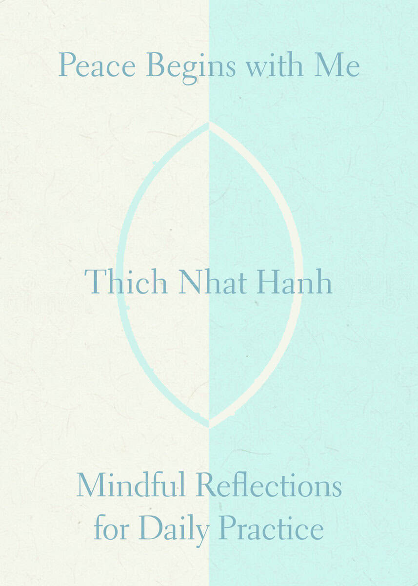 Thich Nhat Hanh : Peace Begins with Me