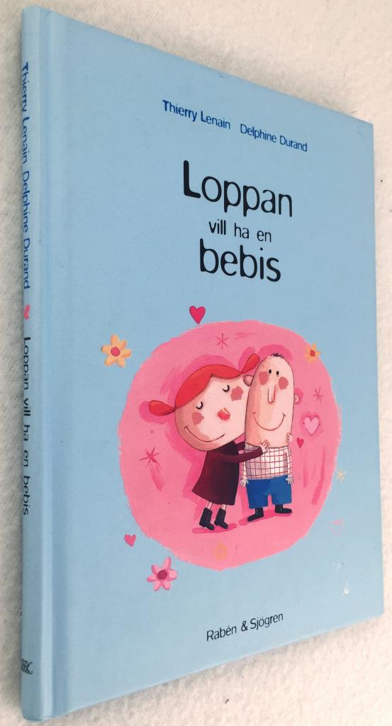 Thierry Lenain ; Delphine Durand : Loppan vill ha en bebis