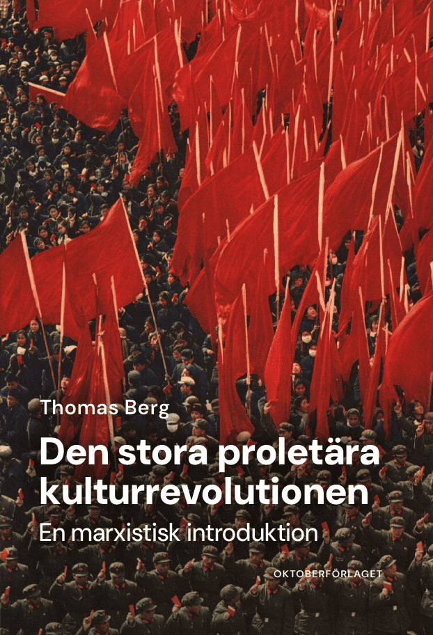 Thomas Berg : Den stora proletära kulturrevolutionen - en marxistisk introduktion